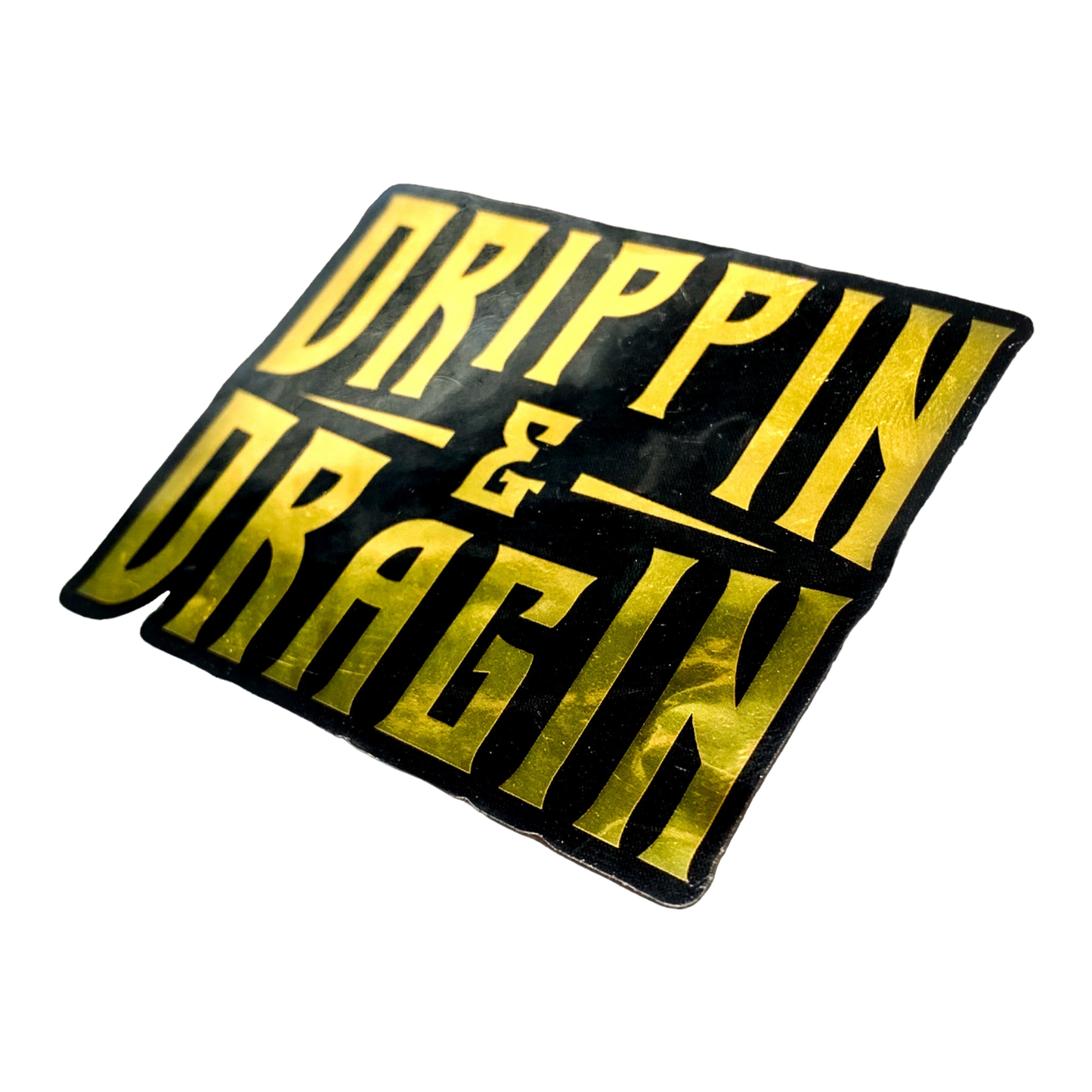 DRIPPIN & DRAGIN STICKER